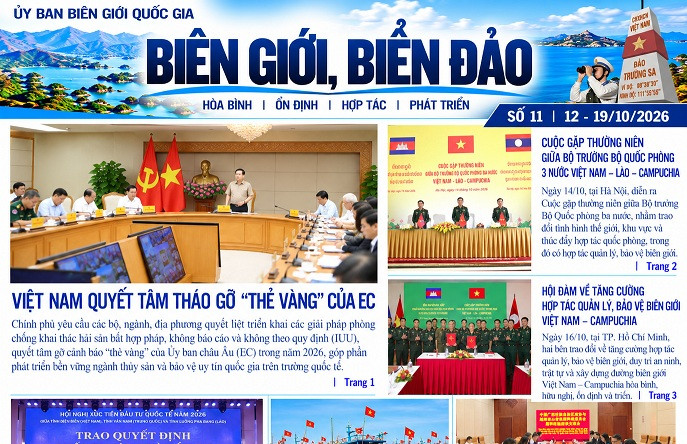 Biên giới, biển đảo số 11 (ngày 12 - 19/10): Quyết liệt tháo gỡ “Thẻ vàng” của EC và thúc đẩy phát triển kinh tế biên giới
