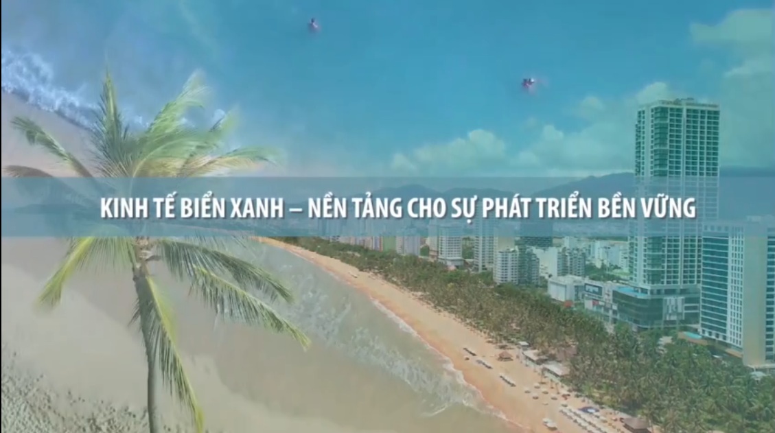 Kinh tế biển xanh nền tảng của sự phát triển bền vững